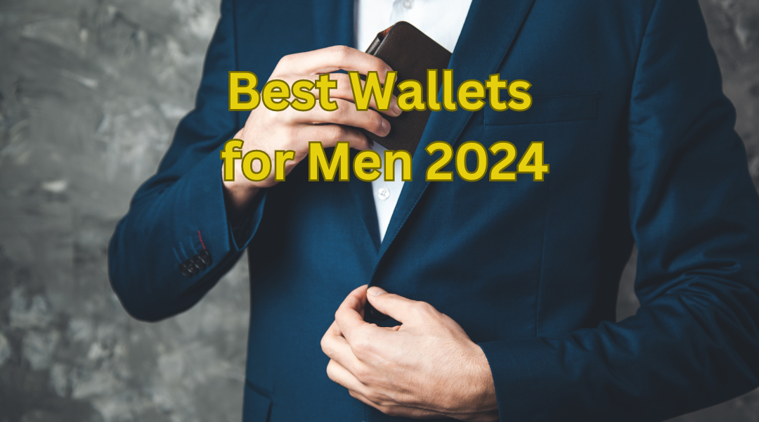 Best Wallets for Men 2024