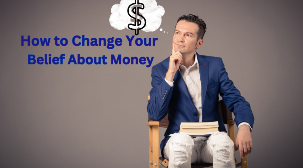 How to Change Your Belief About Money