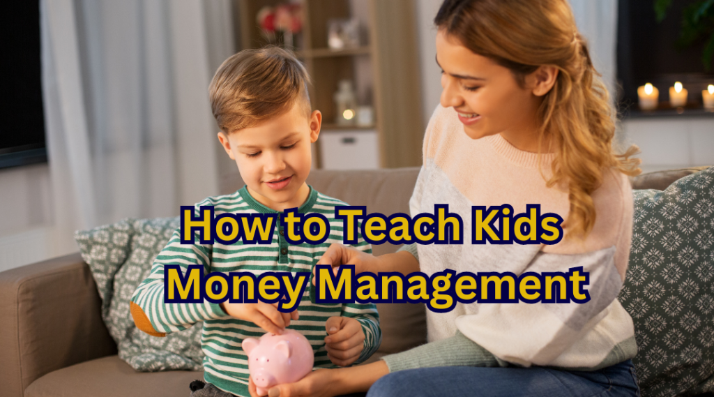 How to Teach Kids Money Management