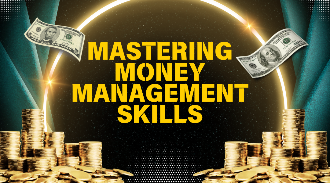 Mastering Money Management Skills