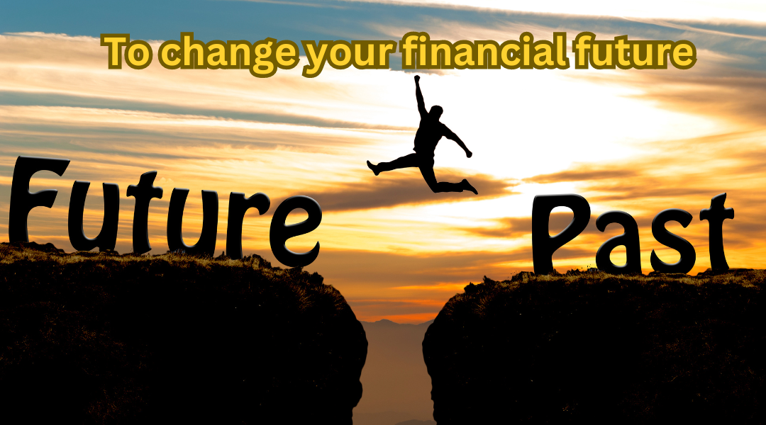 To change your financial future