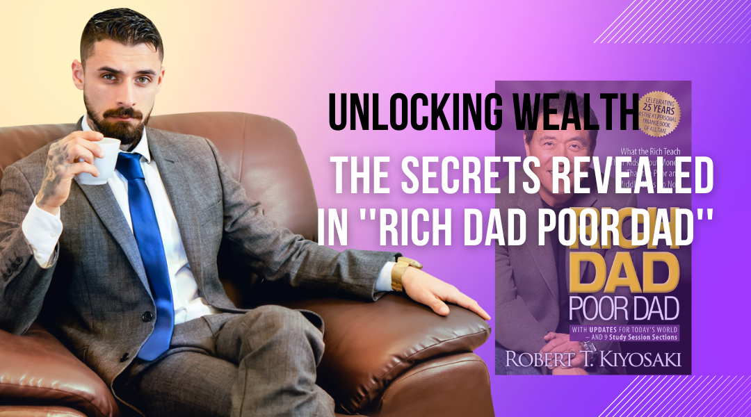 Uncover wealth secrets in ''Rich Dad Poor Dad''