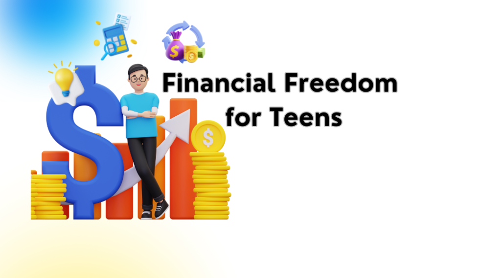 Financial Freedom for Teens